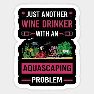 Wine Drinker Aquascaping Aquascape Aquascaper Sticker